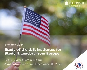 2024 Study of the U.S. Institutes (SUSIs) for Student Leaders from Europe| Fulbright Romania